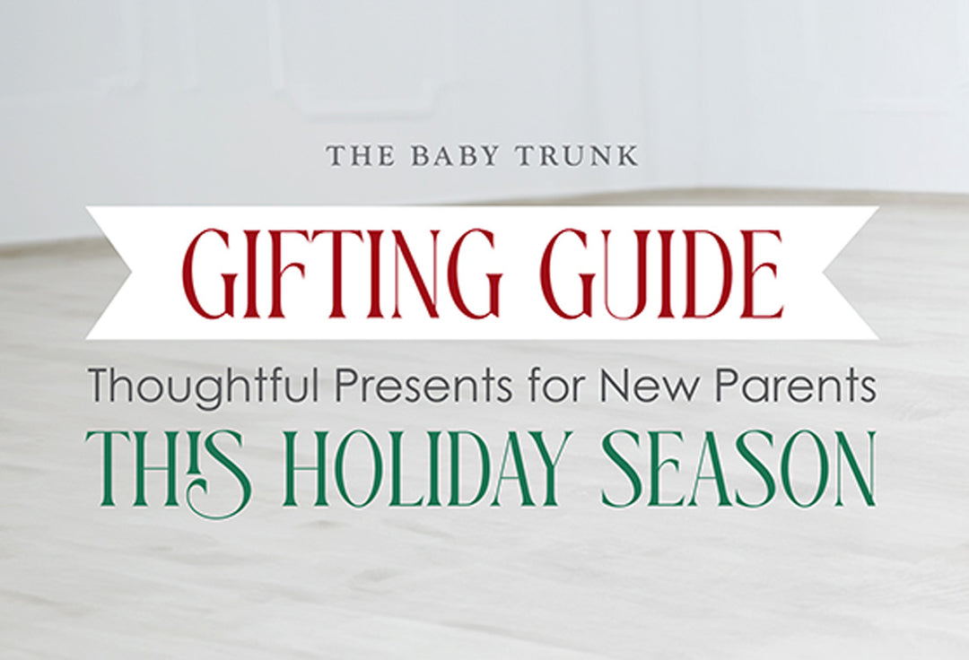 Gifting Guide: Thoughtful Presents for New Parents This Holiday Season